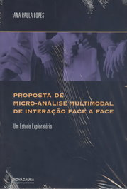 PROPOSTA DE MICRO-ANALISE MILTIMODAL DE INTERAÇAO DFACE A FACE, Ana Paula Lopes - NOVA CAUSA
