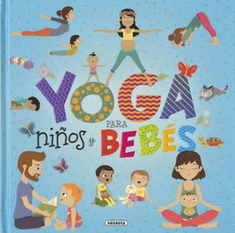 YOGA PARA NIÑOS Y BEBÉS, Ariela Kreimer - SUSAETA EDICIONES