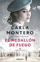 DEBOLSILLO, El medallón de fuego, Carla Montero - DEBOLSILLO