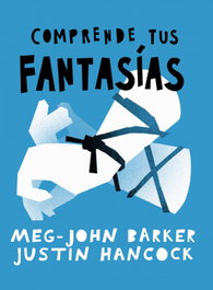 CONTINTA ME TIENES, Comprende tus fantasías, Meg-John Barker - null