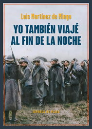 Yo también viajé al fin de la noche, Luis Martínez de Mingo - ESPUELA DE PLATA