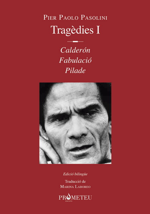 Pier Paolo Pasolini. Tragèdies I, Pier Paolo Pasolini - PROMETEU EDICIONS