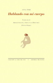 Hablando con mi cuerpo, Anna Swir - Pre-textos