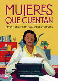 Mujeres que cuentan, VVAA - EDITORIAL ALMA