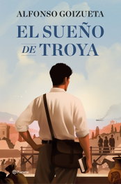El sueño de Troya, Alfonso Goizueta - PLANETA