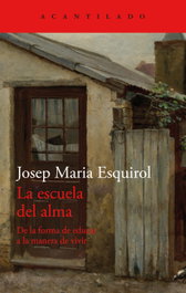 La escuela del alma, Josep Maria Esquirol - ACANTILADO EDITORIAL