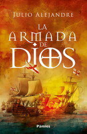 La armada de Dios, Julio Alejandre - PAMIES EDITORIAL