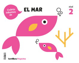 SANTILLANA, Cuanto Sabemos Nivel 2 El Mar - 4 Años