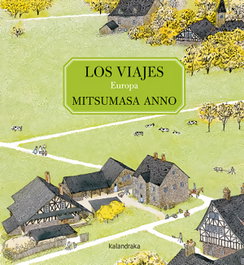 Los viajes - Europa, Mitsumasa Anno - KALANDRAKA
