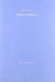 PRE-TEXTOS, Lenta estrella, Ángel Sopeña