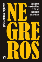 CATARATA, Negreros: españoles en tráfico y capitales esclavistas, José Antonio Piqueras