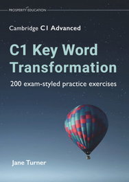 PROSPERITY EDUCATION (22).C1 KEY WORD TRANSFORMATION:200 EXAM-STYLED PRACTICE