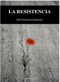 EDITORIAL POESIA ERES TU, La resistencia, David García Gutiérrez - EDITORIAL POESIA ERES TU