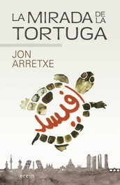 EREIN EDITORIAL, LA MIRADA DE LA TORTUGA, Jon Arretxe - EREIN EDITORIAL