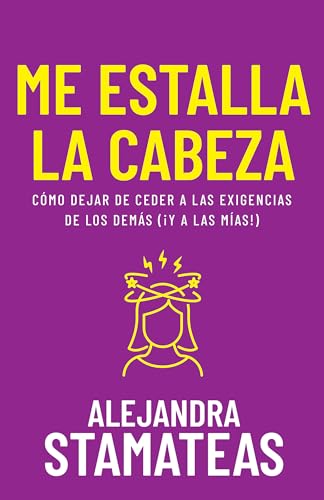 WHITAKER HOUSE Me estalla la cabeza, Alejandra Stamateas - WHITAKER HOUSE
