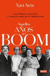 Aquellos años del boom, Xavi Ayén - DEBATE