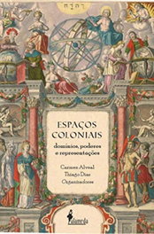 Espaços coloniais, Carmen Alveal y Thiago Dias - ALAMEDA