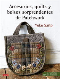 Accesorios, quilts y bolsos sorprendentes de Patchwork, Yoko Saito - DRAC