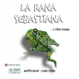 ONADA EDICIONS, La rana Sebastián... y otros poemas - VV.AA.