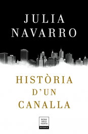 ROSA DELS VENTS, HISTÓRIA D´UN CANALLA, Julia Navarro - RDV BUTXACA