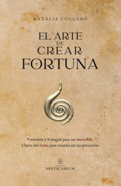 El arte de crear fortuna, Natàlia Cugueró-Escofet - EDICIONS MISTICARIUM