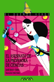 El asesinato de la profesora de ciencias, Jordi Sierra i Fabra - ANAYA