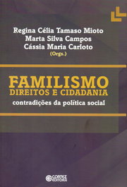 Familismo direitos e cidadania: contradições da política soc, Cássia Maria Carloto - CORTEZ EDITORA