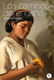 Los caminos del engaño, Angela Porras - CICELY EDITORIAL
