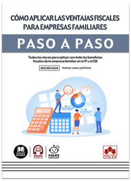 COLEX, Cómo aplicar las ventajas fiscales para empresas familiares. Paso a paso