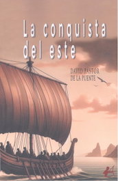 La Conquista del Este, David Pastor de la Puente - Editorial Adarve