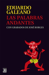 Las palabras andantes, Eduardo H. Galeano - SIGLO XXI EDITORES