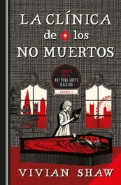 La clínica de los no muertos, Vivian Shaw - Umbriel
