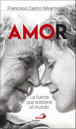 Amor, Francisco Castro Miramontes - SAN PABLO EDITORIAL