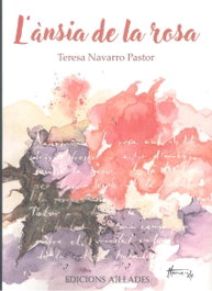 L'ansia de la rosa, Teresa Navarro Pastor - AILLADES