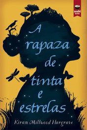 A Rapaza de Tinta de Estrelas, Kiran Milwood Hargrave - SUSHI BOOKS