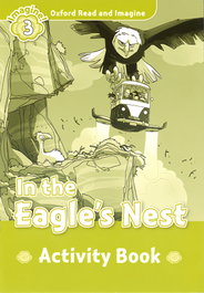 Oxford University Press Oxford Read and Imagine 3 In the Eagles Nest Activity Book