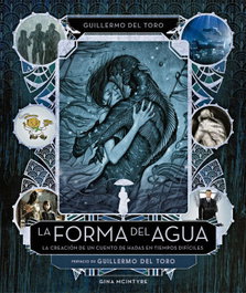 NORMA EDITORIAL, LA FORMA DEL AGUA, Guillermo Del Toro; Mcinty, Gina - NORMA EDITORIAL