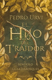 El Hijo del Traidor (El Sendero del Guardabosques, Libro 1) (edición de coleccionista), Pedro Urvi - HARPER COLLINS IBERICA