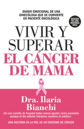 ARCOPRESS, VIVIR Y SUPERAR EL CÁNCER DE MAMÁ, Dra. Ilaria Bianchi
