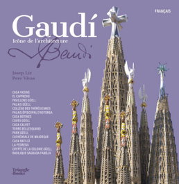 Gaudí - Icône de l'architecture, Josep Liz / Pere Vivas - TRIANGLE POSTALS