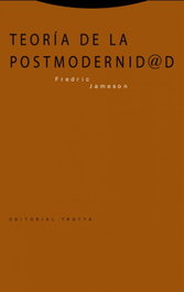 Teoría de la postmodernidad, Jameson Frederic - TROTTA EDITORIAL