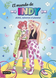 El mundo de Indy. S.O.S. Salvemos el planeta, El mundo de Indy - DESTINO INFANTIL