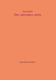 Del imposible adiós, Clara Janés - PRE-TEXTOS