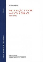 PARTICIPAÇÃO E PODER NA ESCOLA PÚBLICA (1986-2004), Mariana Dias - EDIÇOES COLIBRI