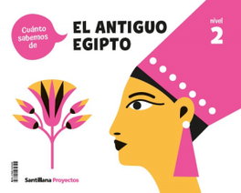 SANTILLANA, CUANTO SABEMOS NIVEL 2 EL ANTIGUO EGIPTO