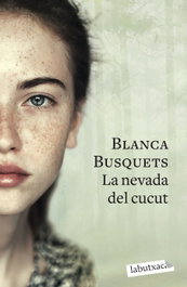 La nevada del cucut, Blanca Busquets - LABUTXACA