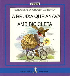 La bruixa que anava amb bicicleta, Elisabet Abeya - BROMERA EDICIONS