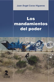 Los mandamientos del poder, Juan Ángel Corzo Higueras - ALFAR EDICIONES