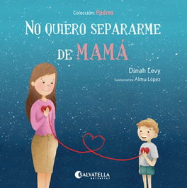 SALVATELLA No quiero separarme de mamá, Dinah Levy - SALVATELLA