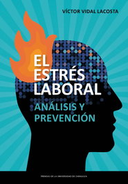 EL ESTRÉS LABORAL, Victor Vidal Lacosta - PRENSAS UNIV.ZARAGOZA